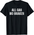 All Gas No Brakes