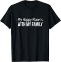 My Happy Place Is With My Family -
