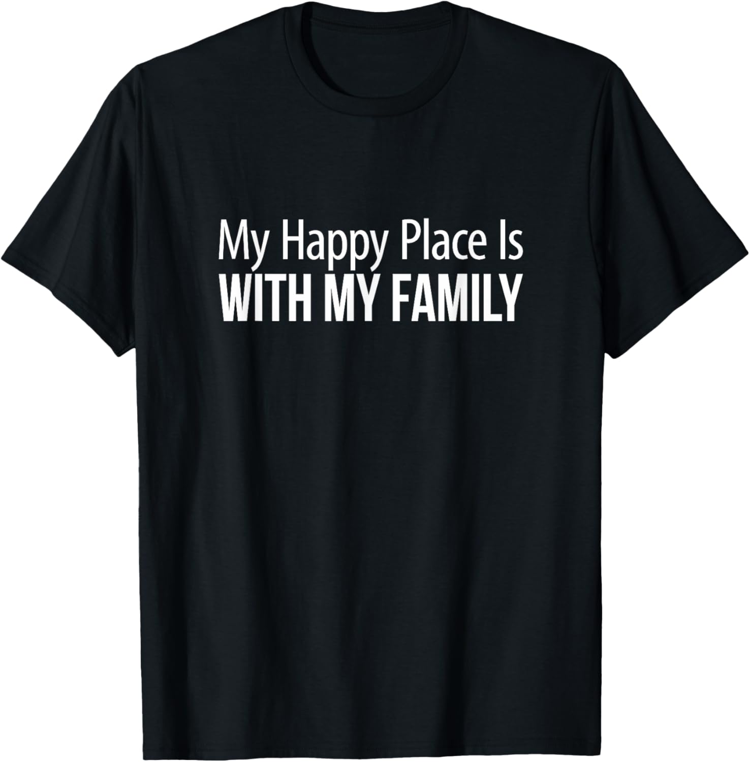 My Happy Place Is With My Family -