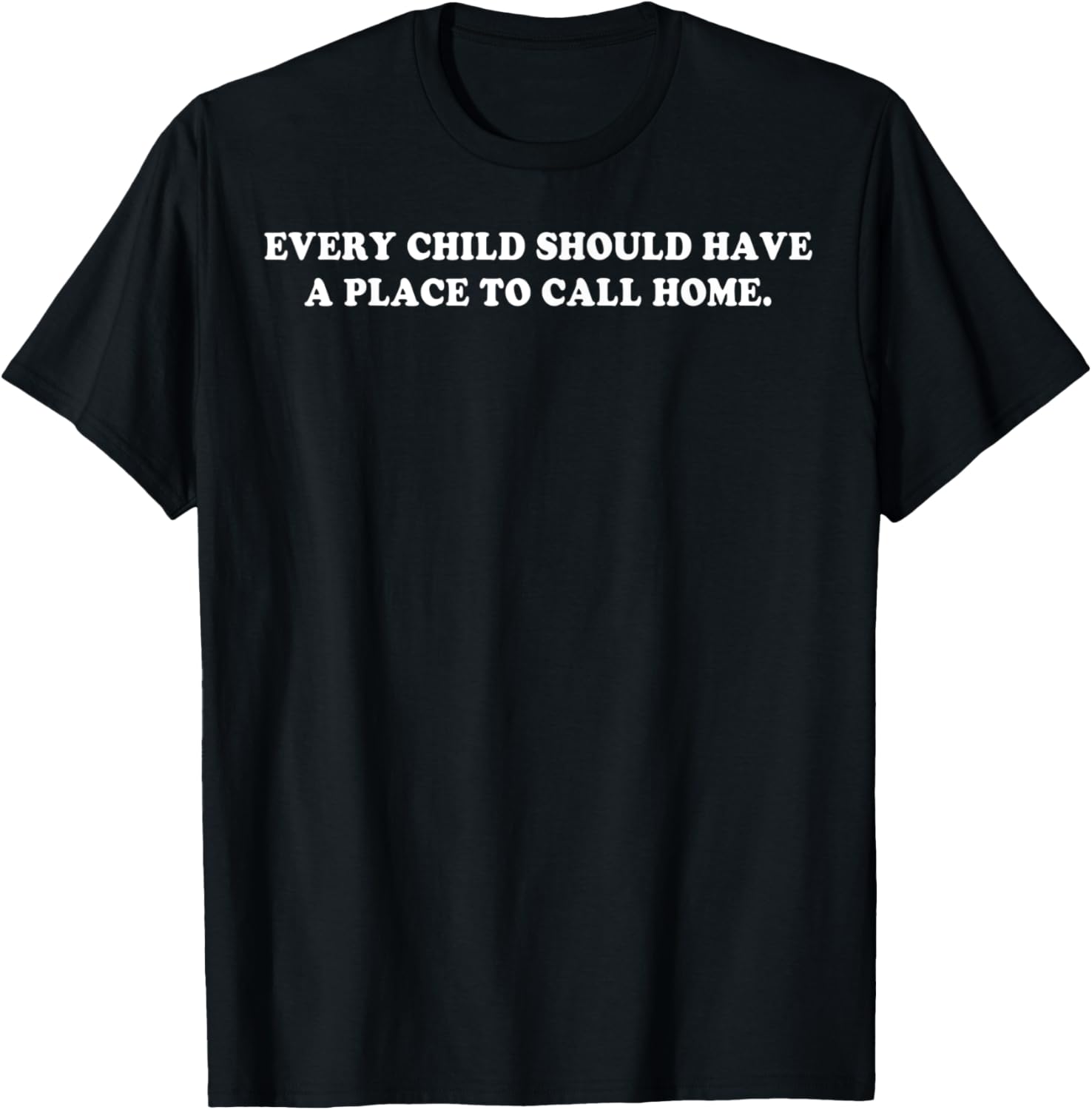 Every Child Should Have A Place To Call Home