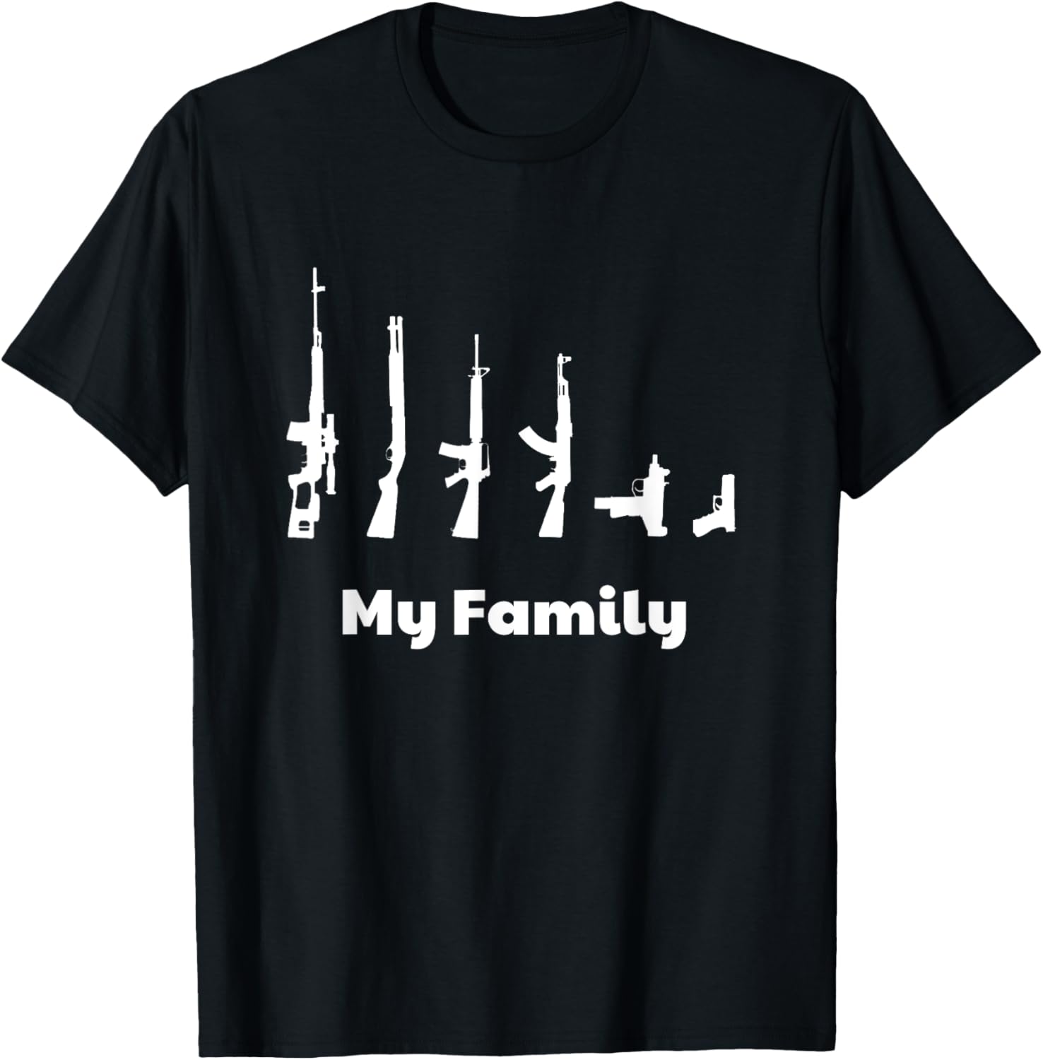 My Family Guns T Shirt Ar 15 Ak 47 Mac 10 Rifle