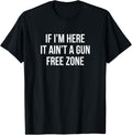 If Im Here It Aint A Gun Free Zone