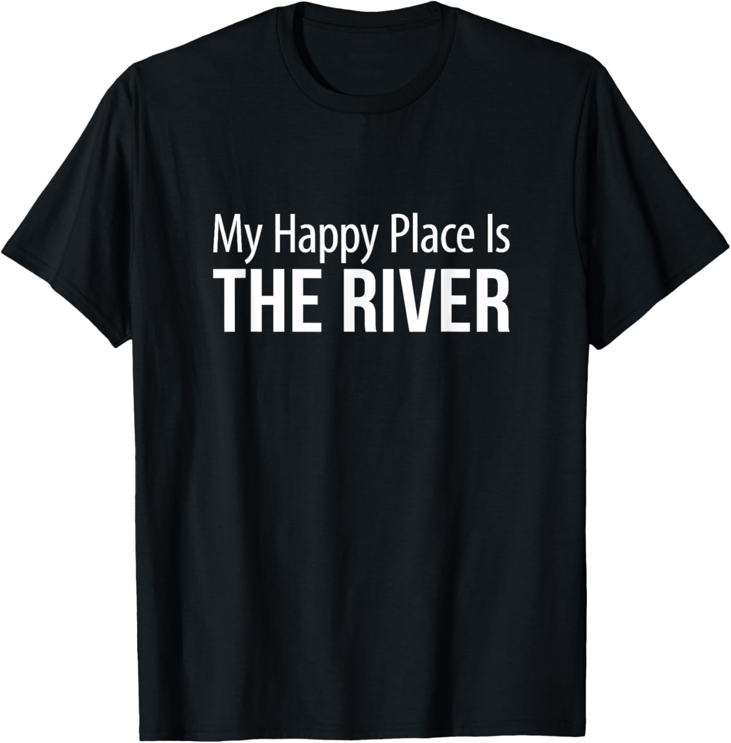 My Happy Place Is The River -