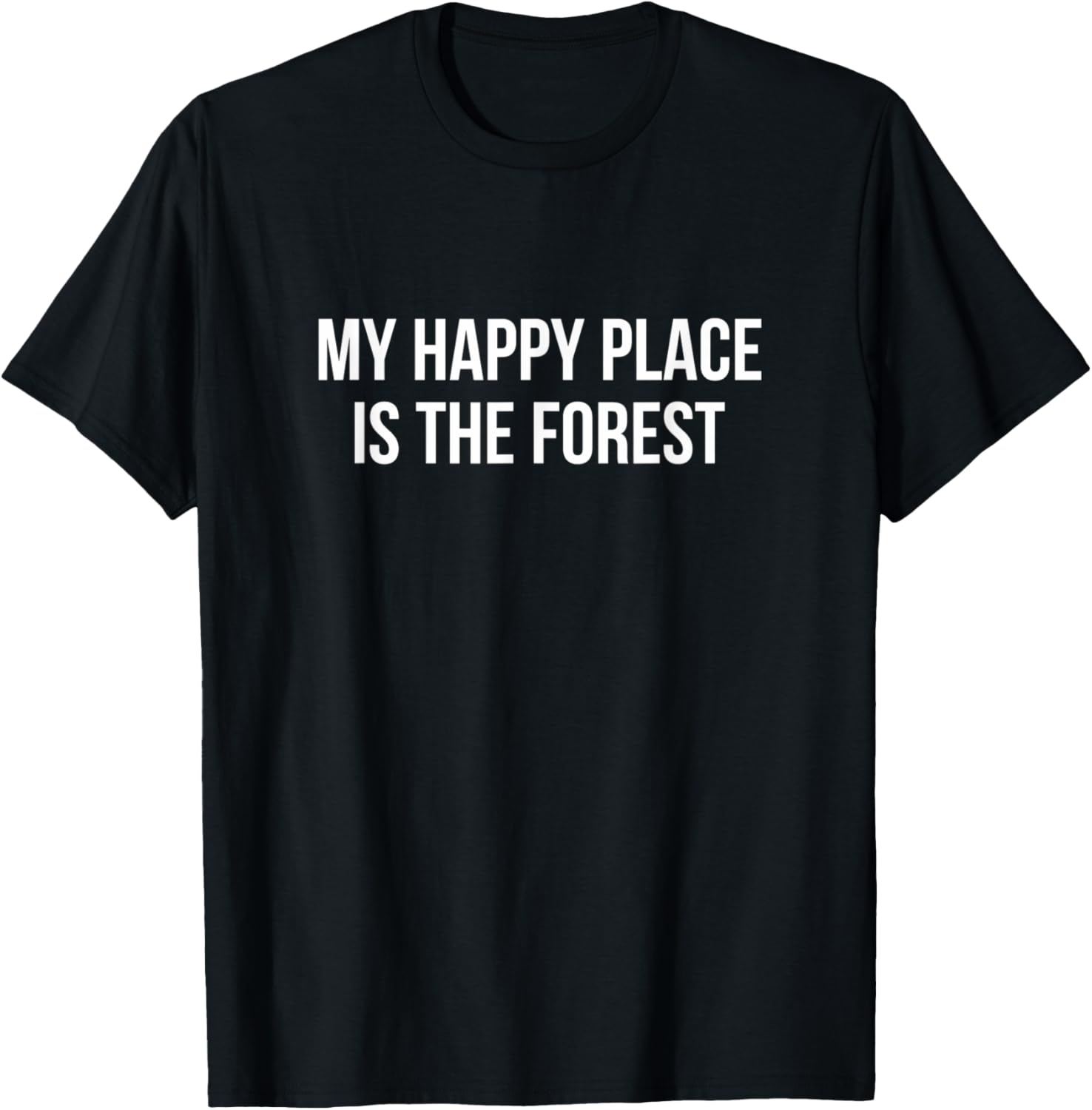 My Happy Place Is The Forest -