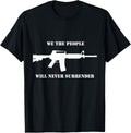 We The People Will Never Surrender Gun Rights
