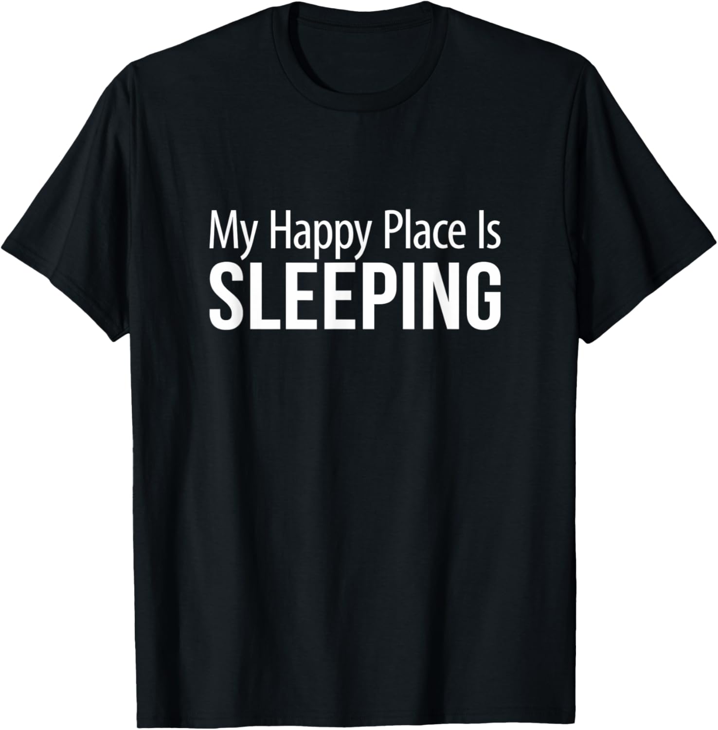 My Happy Place Is Sleeping -