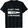 Just Tip I Promise Tee Gun Owner Bullet