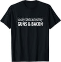 Easily Distracted By Guns Bacon