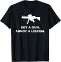 Buy A Gun Annoy A Liberal Funny T Shirt