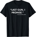 Last Gun I Promise Funny Gun Lover Pro 2Nd Amendment Rights