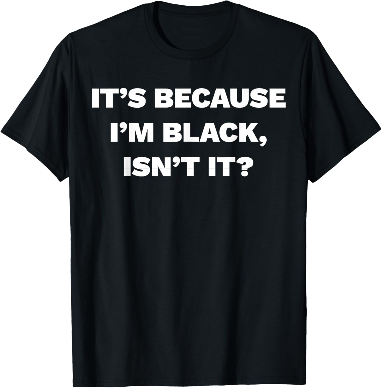 Its Because Im Black Isnt It Pro Gun
