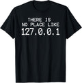 Programming T-Shirt - There Is No Place Like 127.0.0.1