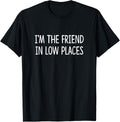 I'm The Friend In Low Places -