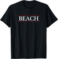 Top That Says - BEACH - on it | Cute Graphic T-Shirt for Men Women Girls Kids
