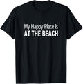 My Happy Place Is At The Beach - Men Women Kids
