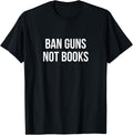 Ban Guns Not Books