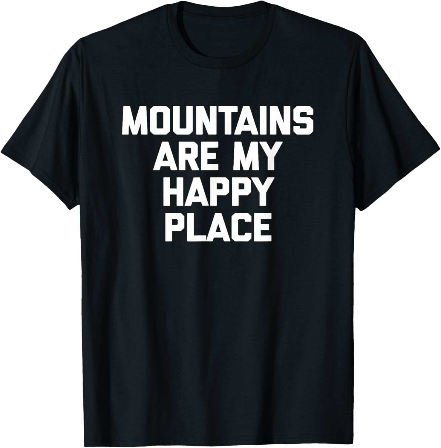 Mountains Are My Happy Place T-Shirt funny camping hiking