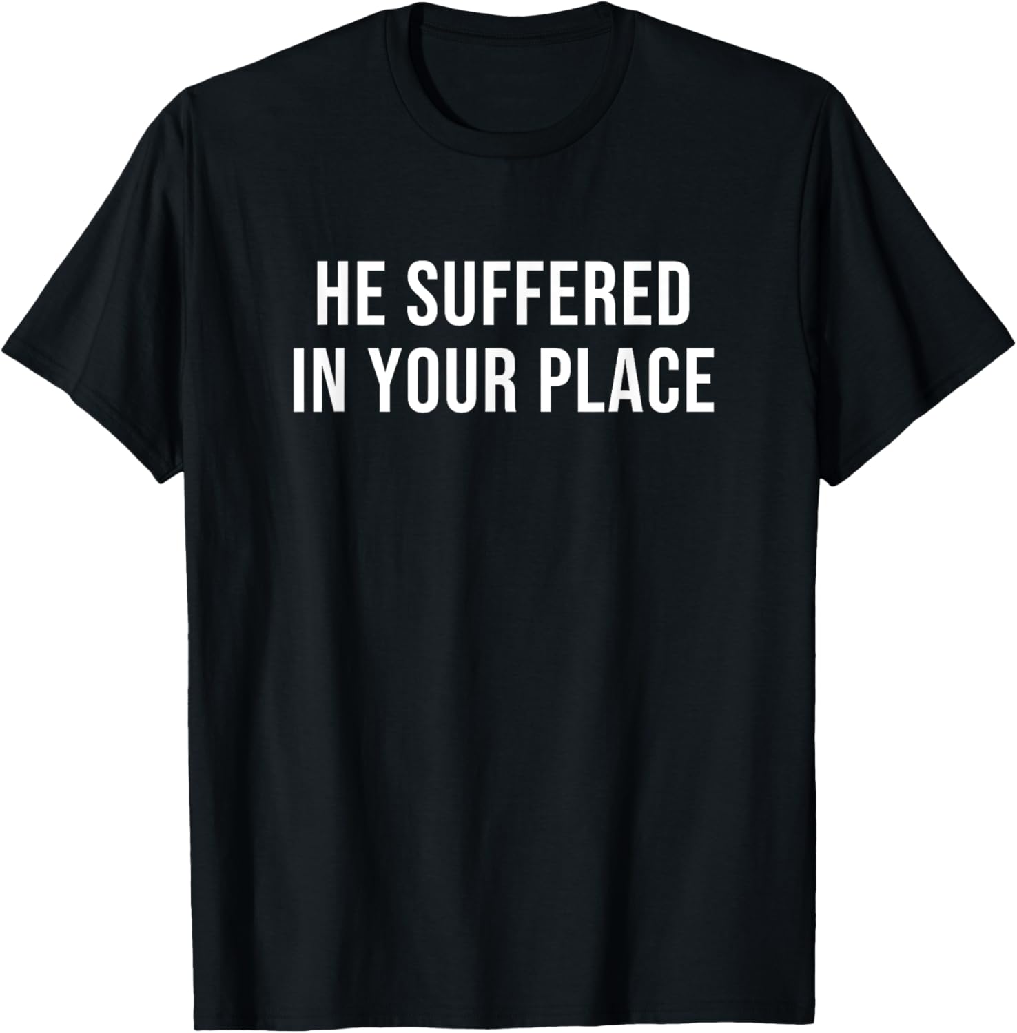 He Suffered in Your Place