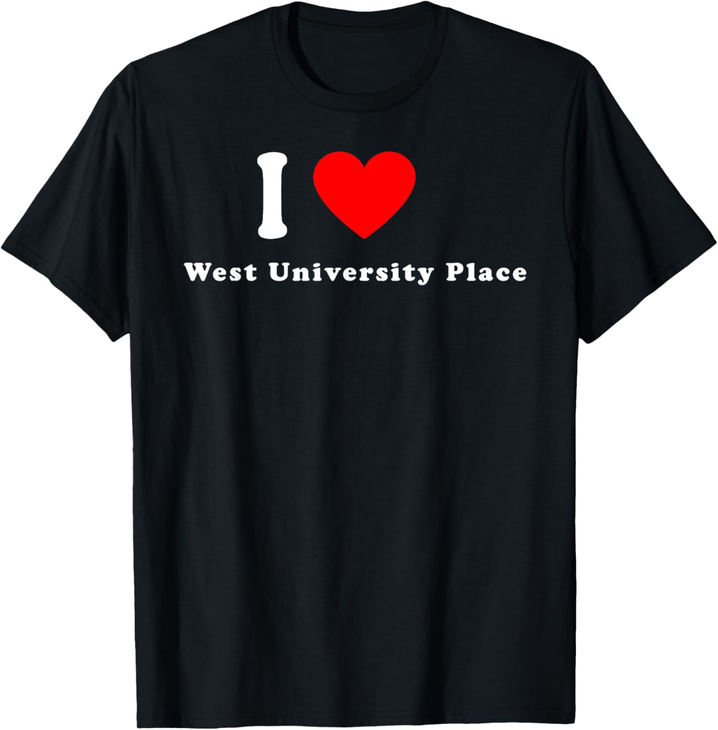 I Love West University Place City Texas