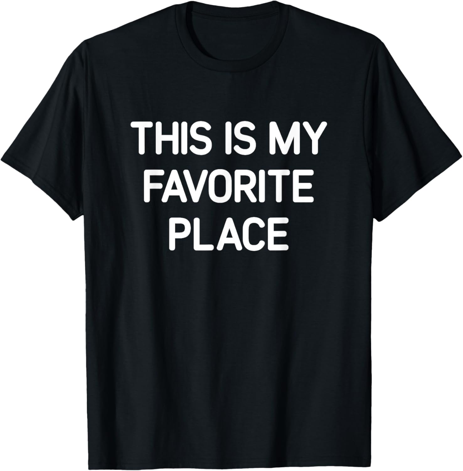 This Is My Favorite Place, Funny, Jokes, Sarcastic