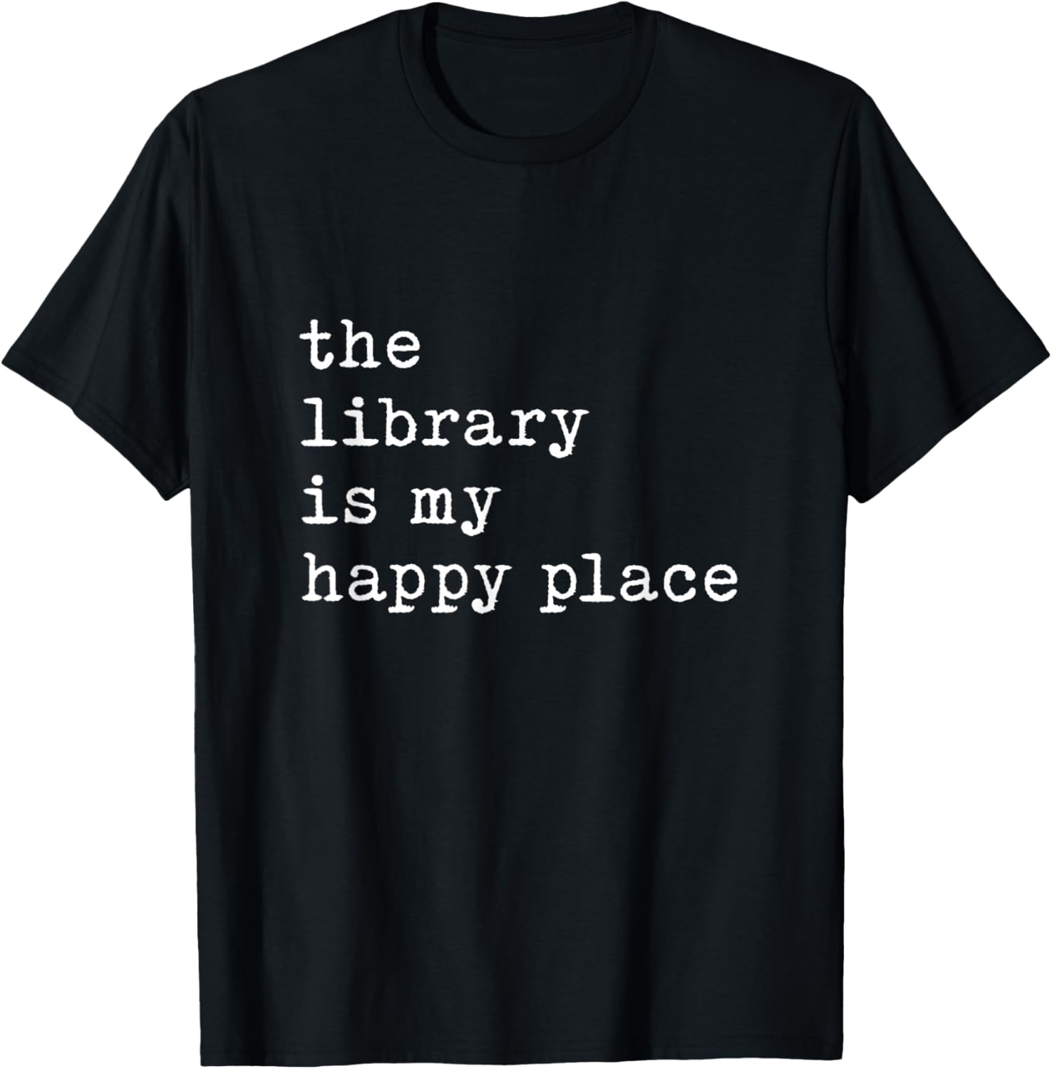 The Library Is My Happy Place Librarian Student Back School