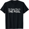 My Happy Place Is The Pool -