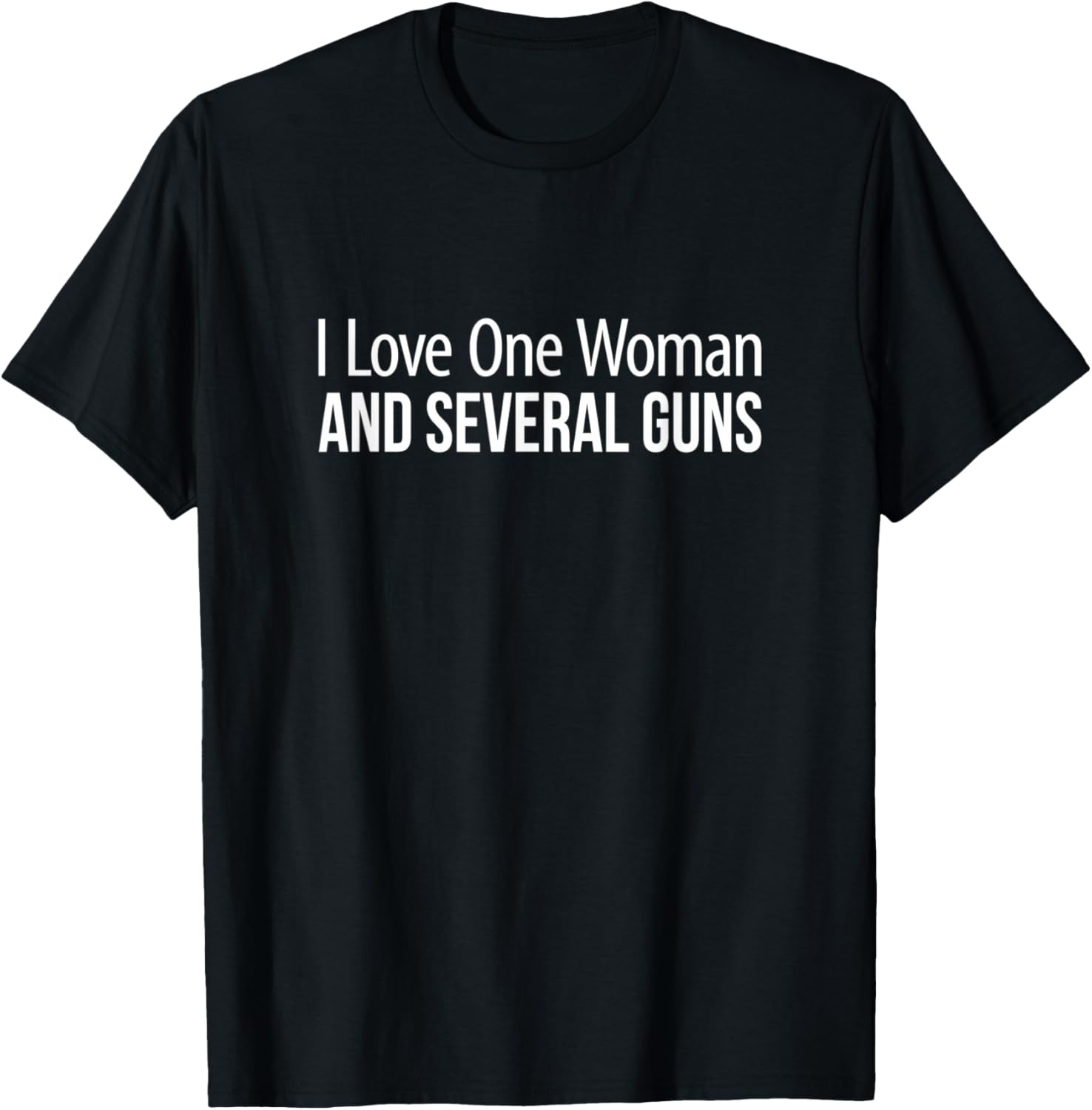 Mens I Love One Woman And Several Guns