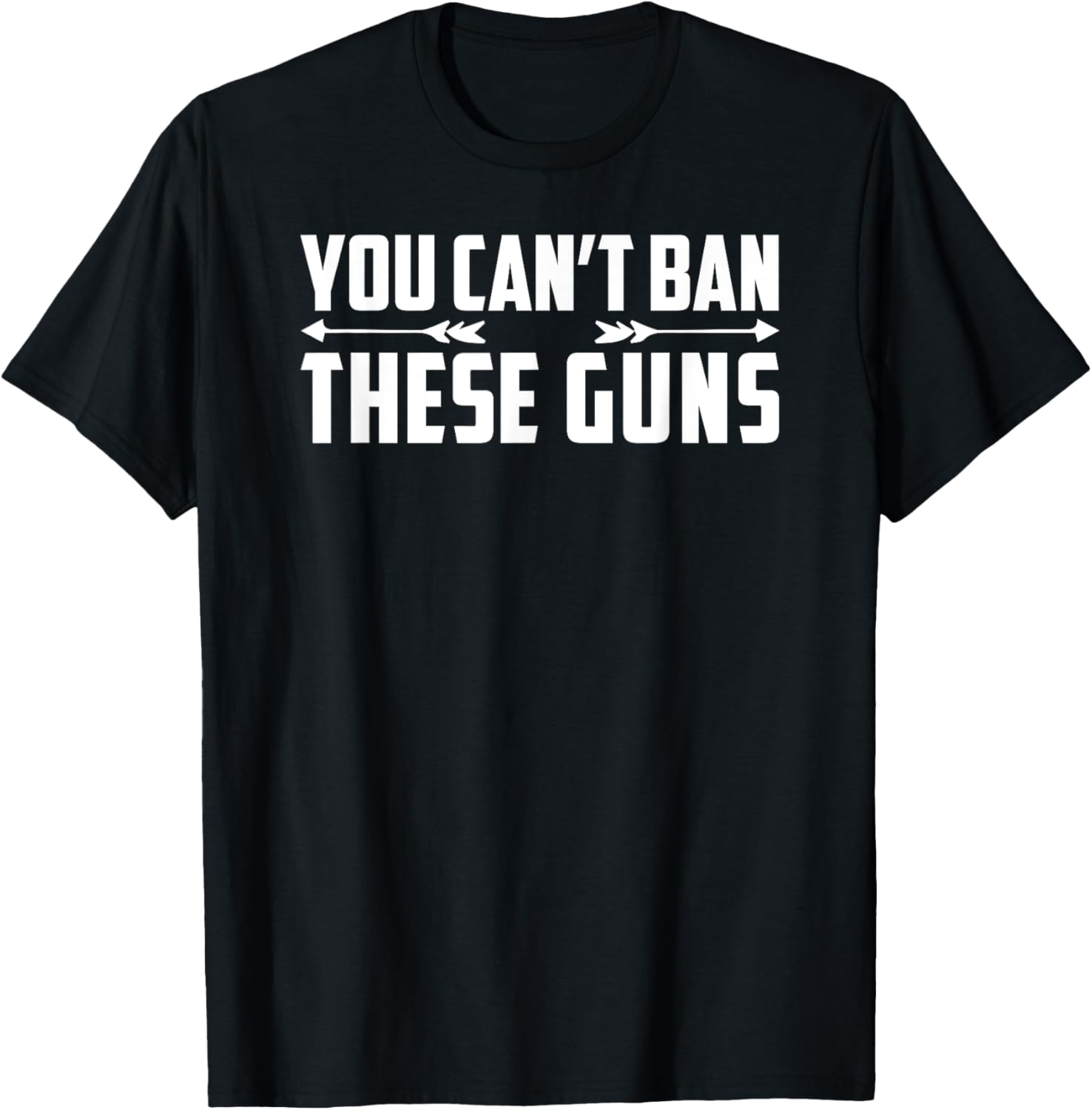 I Cant Ban These Guns Arrows Gift