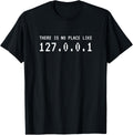 There Is No Place Like 127.0.0.1 Tshirt Programmer Shirt