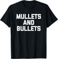 Mullets Bullets Tshirt Funny Guns Redneck Gun Owner Mullet