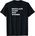 Control Guns Not Wombs Womens Rights