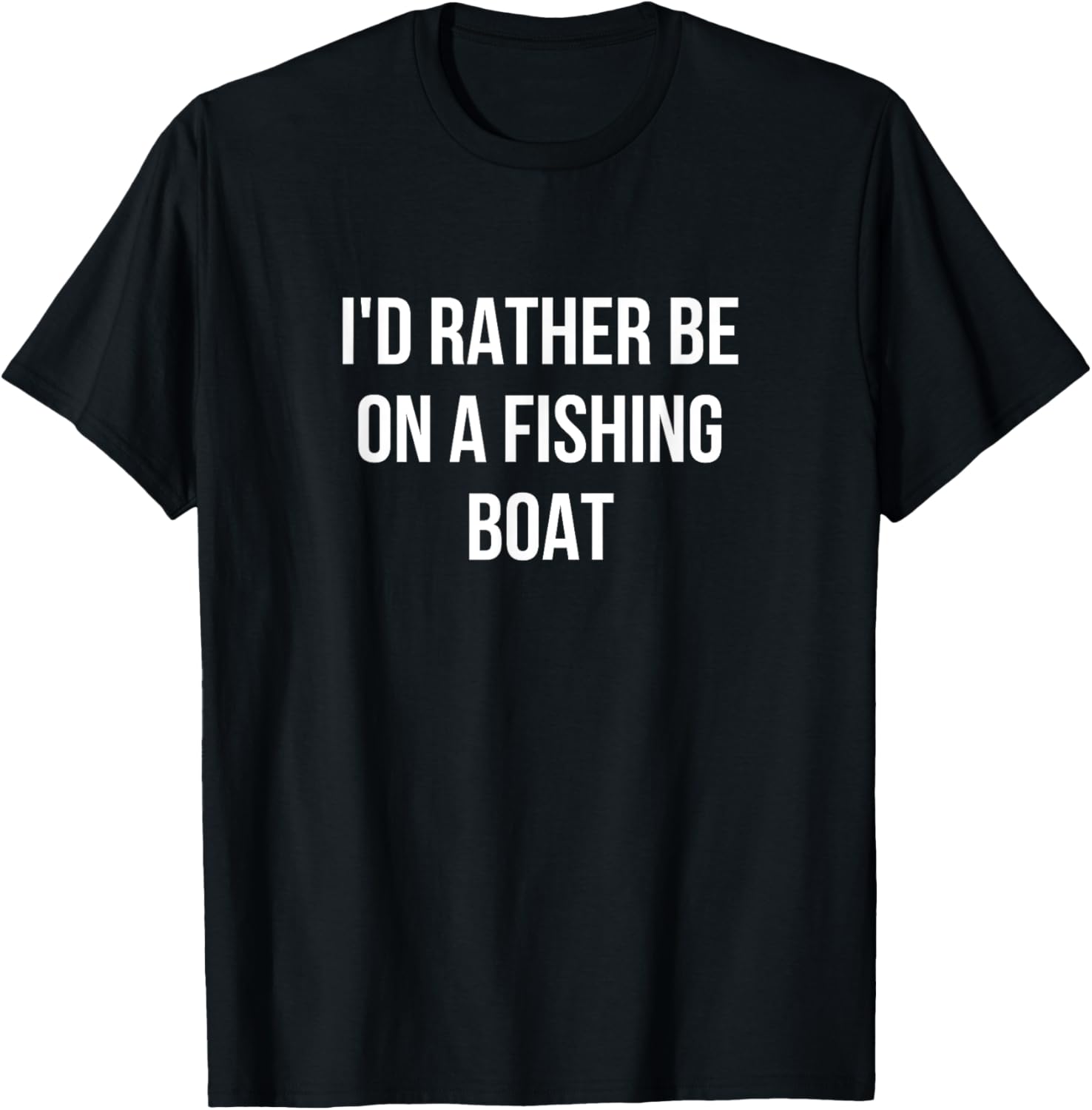 I D Rather Be On A Fishing Boat