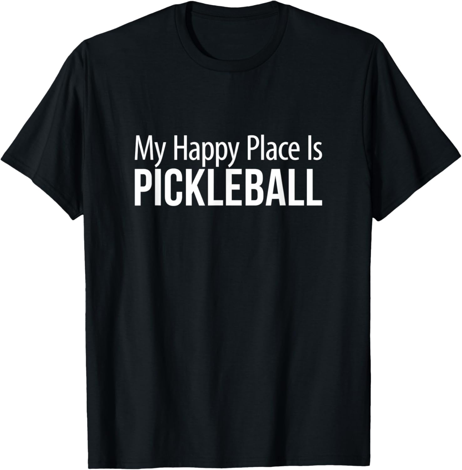 My Happy Place Is Pickleball -