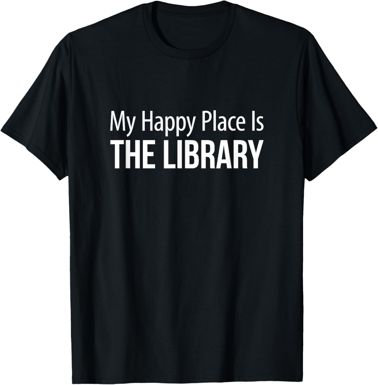 My Happy Place Is The Library -