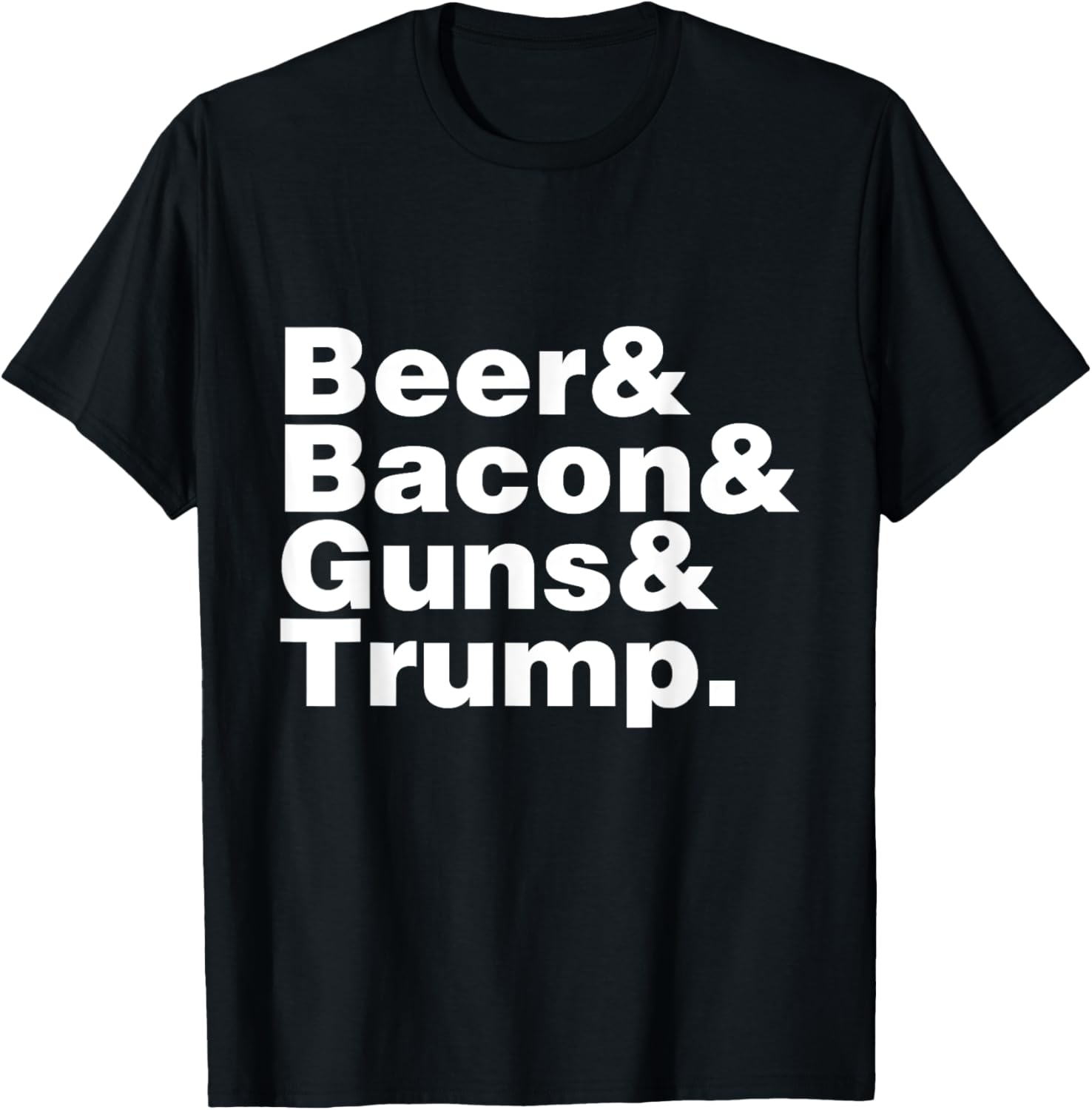 Beer Bacon Guns And Trump