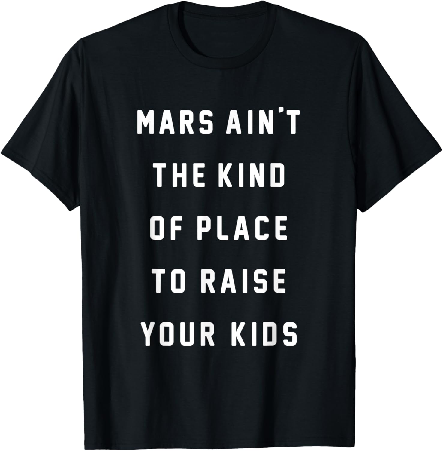 Mars Ain't The Kind of Place to Raise Your Kids