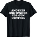 Another Gun Owner Gun Control Not Guns Anti Gun