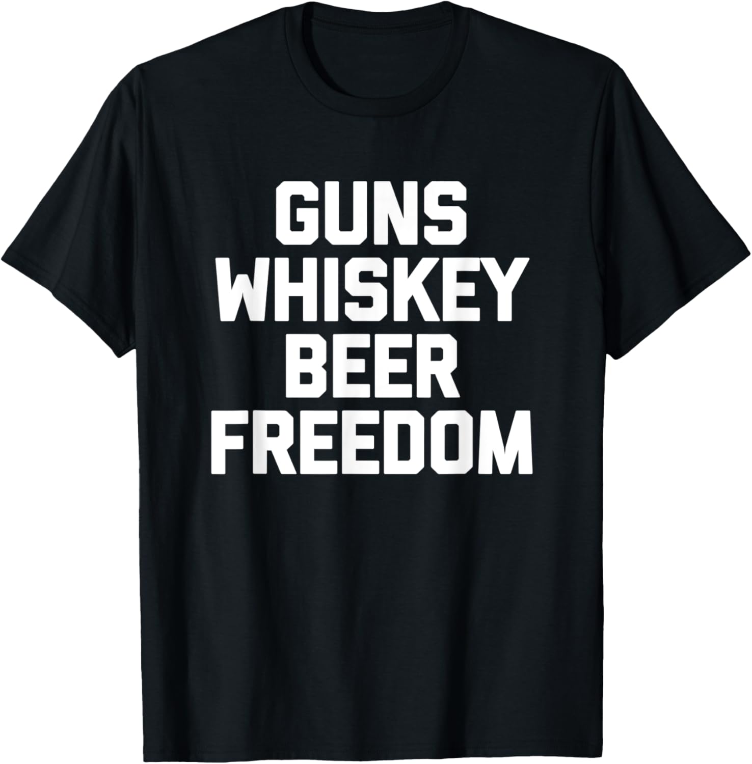 Guns Whiskey Beer Freedom T Shirt Funny Usa Guns Owner Gun