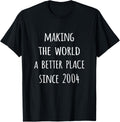 Making the world a better place since 2004 birth year tshirt