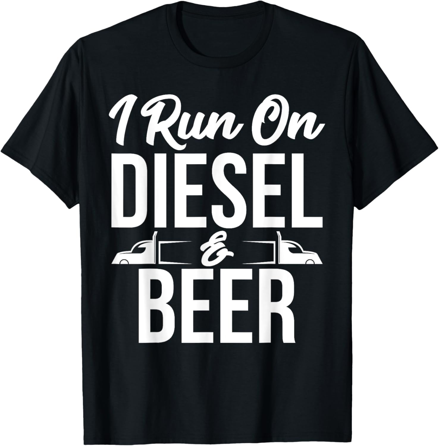 I Run On Diesel Beer Funny Truckers Beer