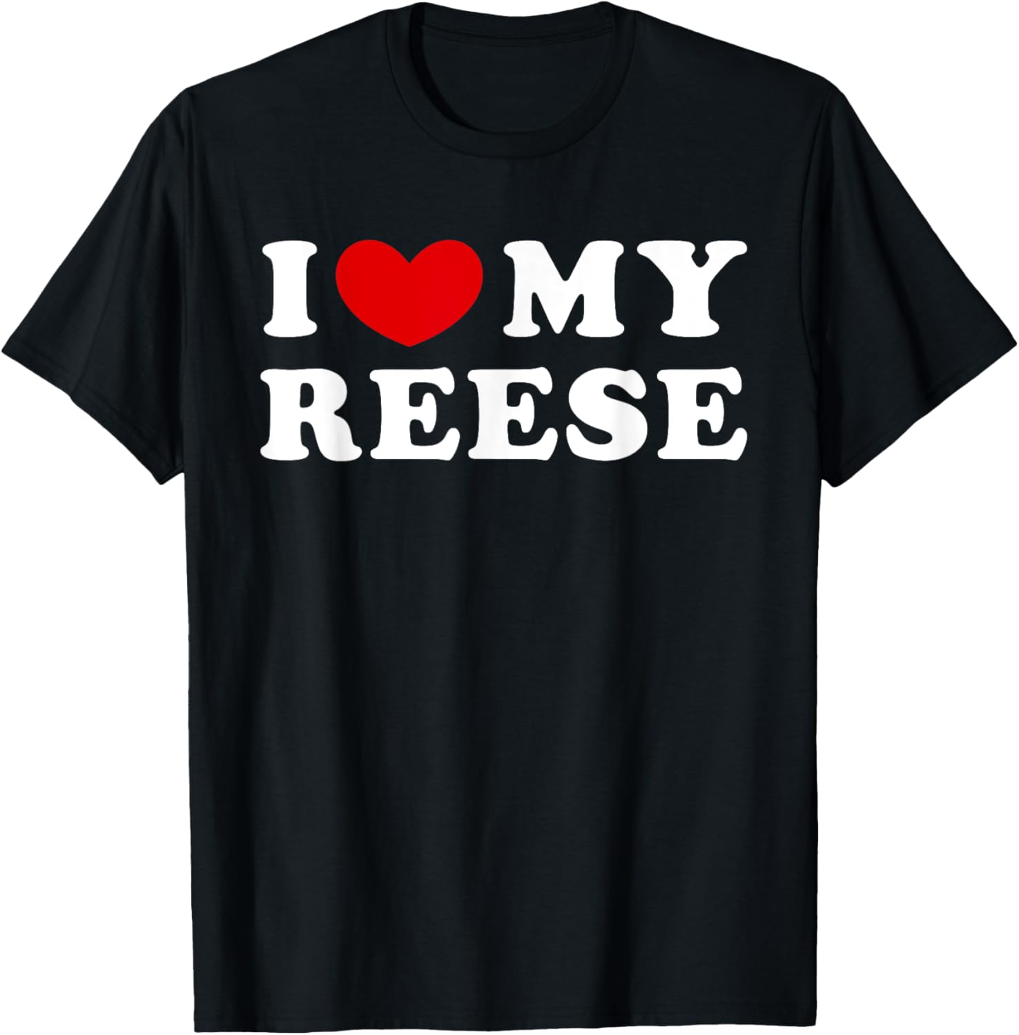 I Love My Reese I Heart My Reese