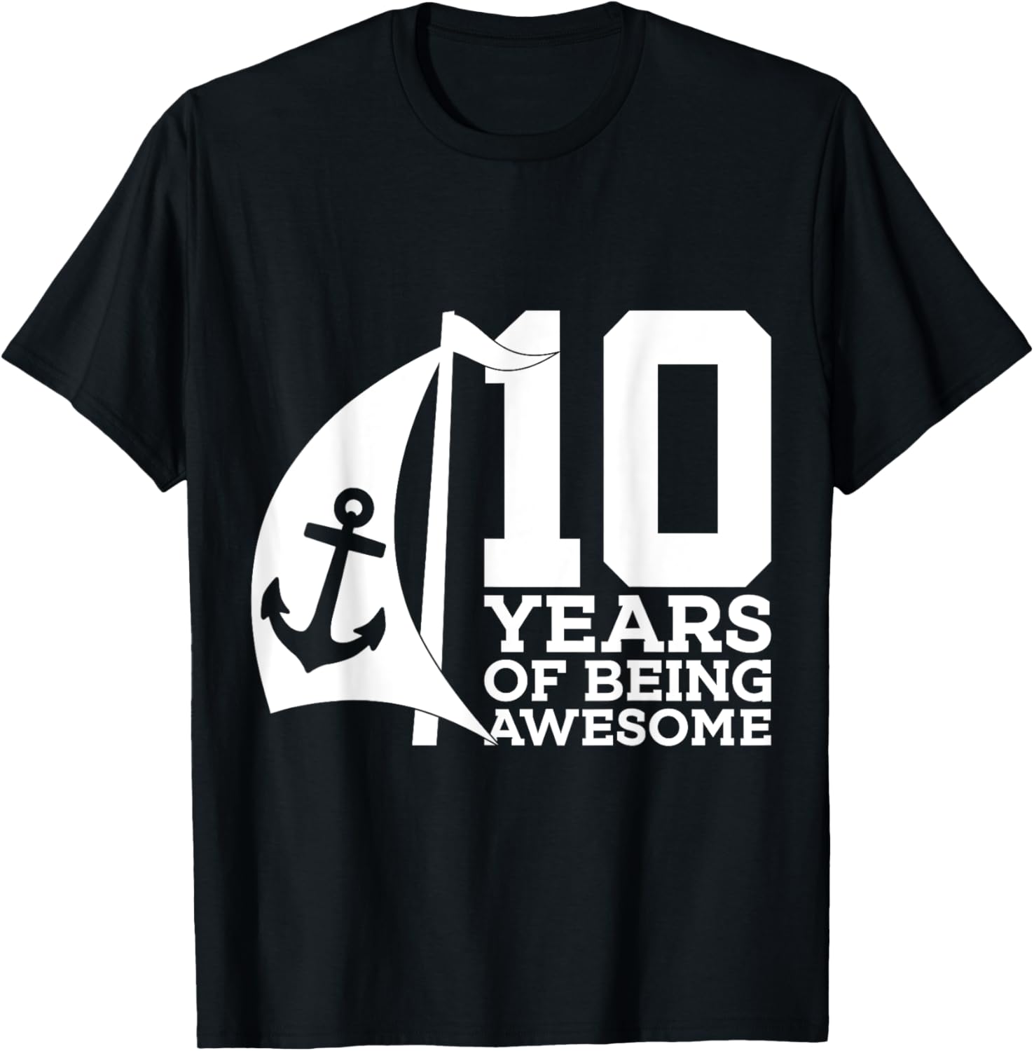 Sailor 10 Years Of Being Awesome Sailing 10Th