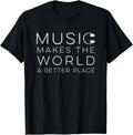 Music Makes The World A Better Place - Music Lover Gift