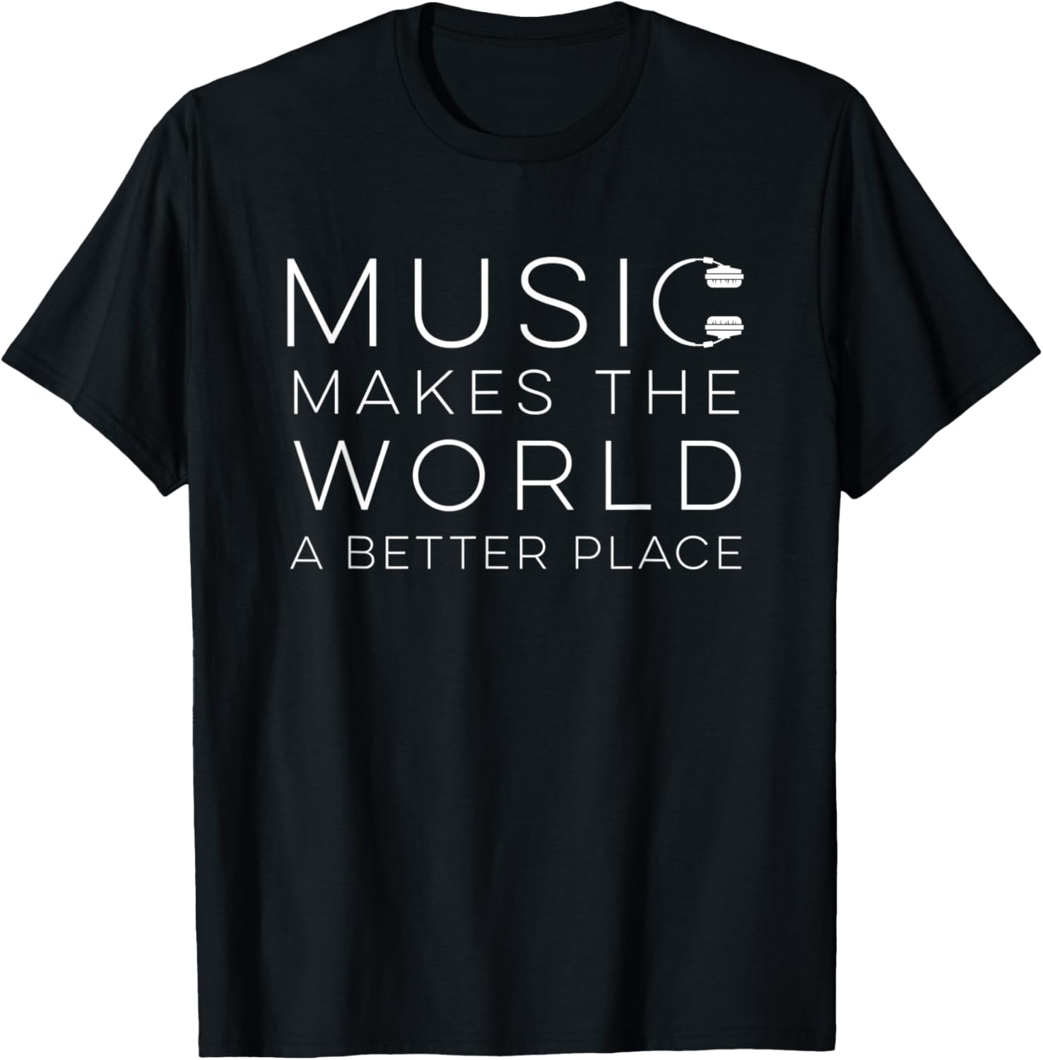 Music Makes The World A Better Place - Music Lover Gift