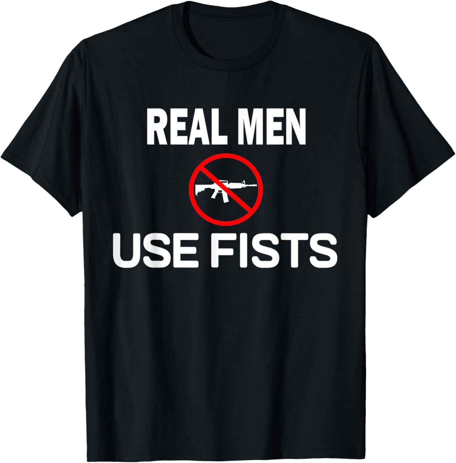 Gun Control Real Men Use Fists Dont Need Guns