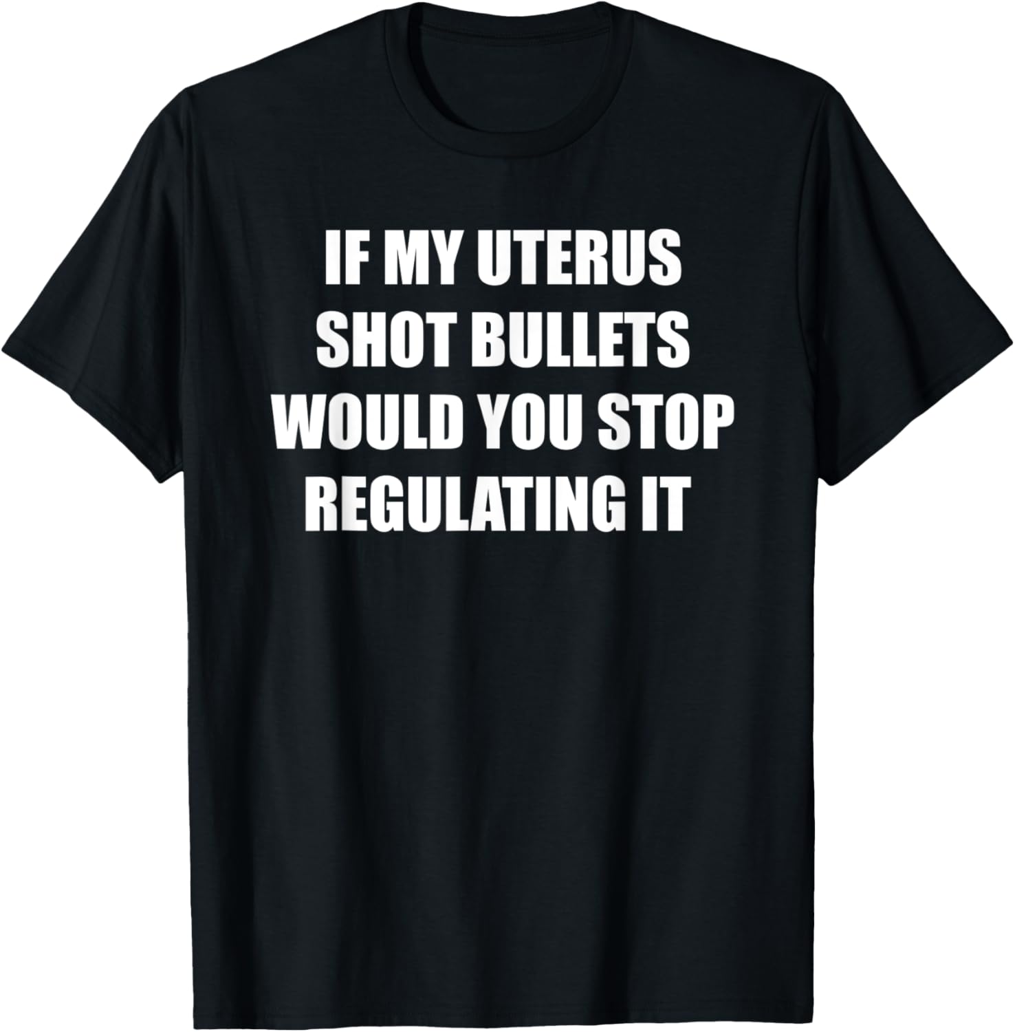 If My Uterus Shot Bullets Abortion Rights Gun Control