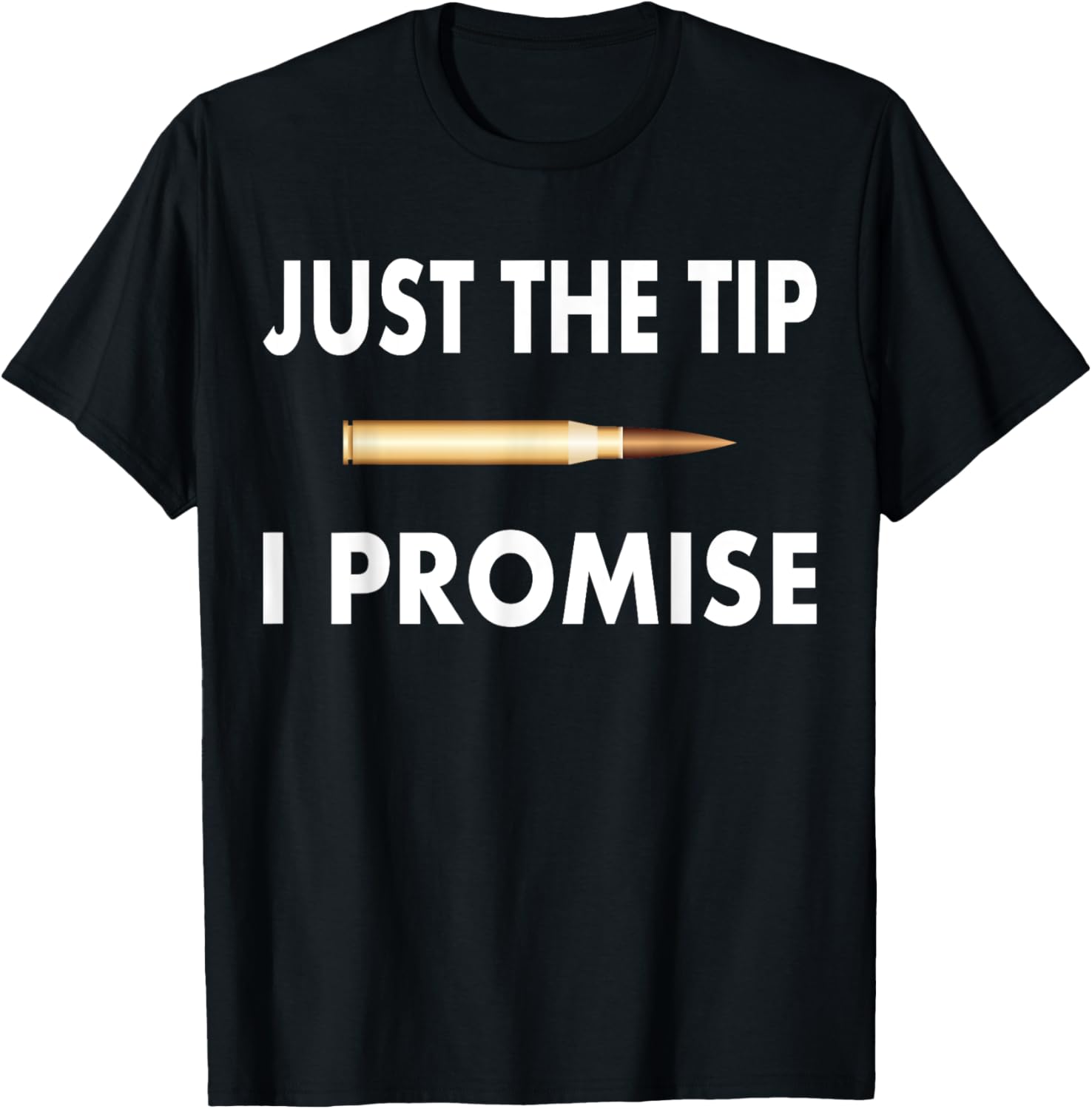 Just Tip I Promise Shirt I Love Guns