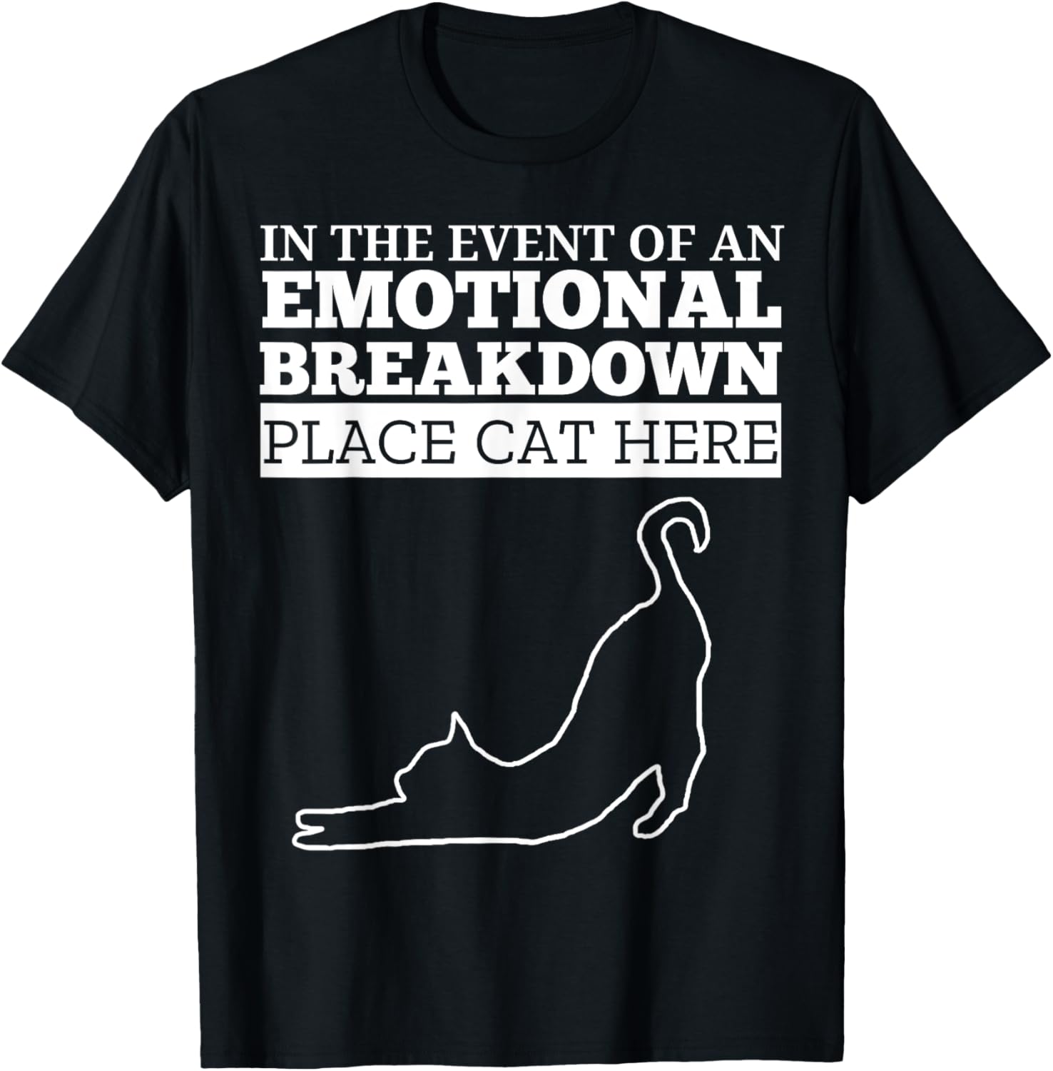 In The Event Of An Emotional Breakdown Place Cat Here Funny