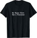 My Happy Place Has a Trailhead Funny Quotes