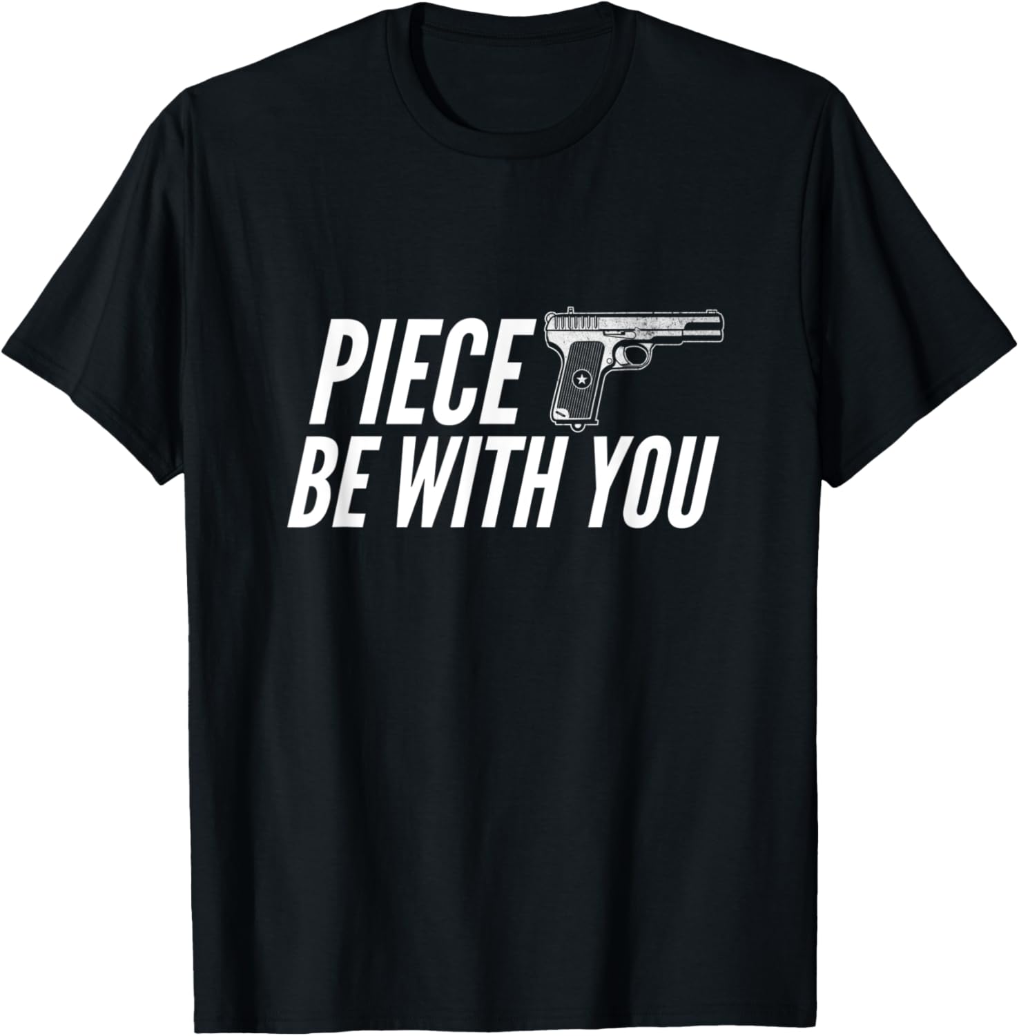Piece Be With You 2Nd Amendment Gun Rights Funny Pistol